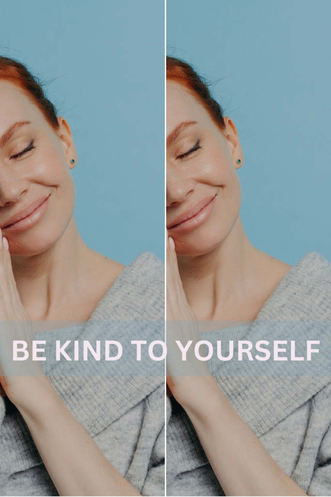 how to be kind to yourself